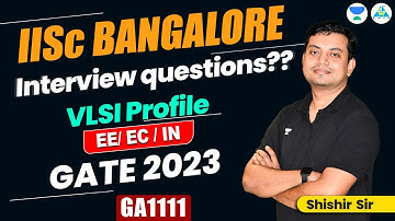IISc Bangalore : Interview Questions | VLSI Profile | EE/EC/IN - GATE 2023 #postgate #letscrackit
