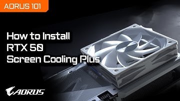 How to Install RTX 50 Screen Cooling Plus  | AORUS 101