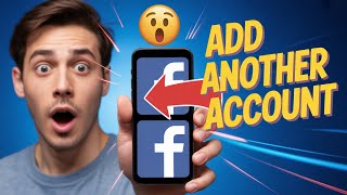 How to Add Another Account on Facebook (Step-by-Step)