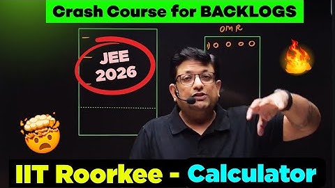 Crash Course से Backlog Cover ⚠️ IIT Roorkee - Real Reason of Calculator in JEE 😱 #jee2026 #nta 