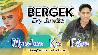 BERGEK feat ERY JUWITA - MANDUM KA TABEU - |  Musik Video HD 2023