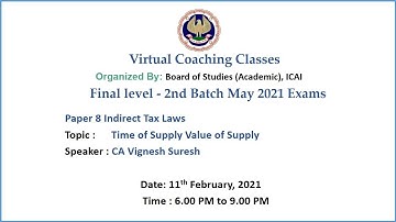 Final Paper 8 ITL Topic : Time of Supply Value of Supply Evening Session Date: 11-2-2021