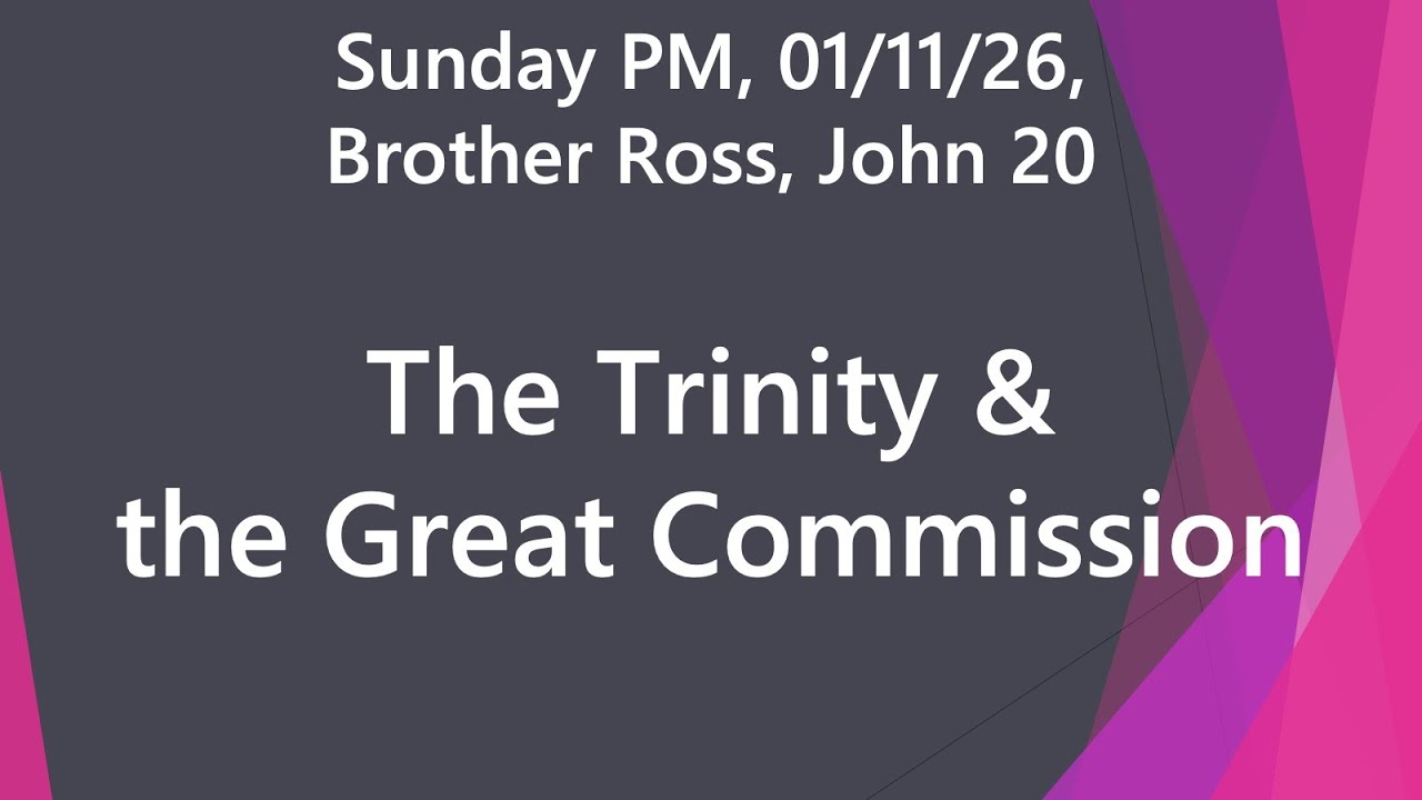 The Trinity & the Great Commission (John 20) | PM Sun Jan 11