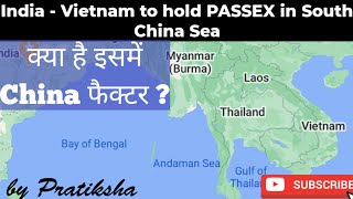 India and Vietnam to hold PASSEX exercise in South China Sea #upsc #IAS