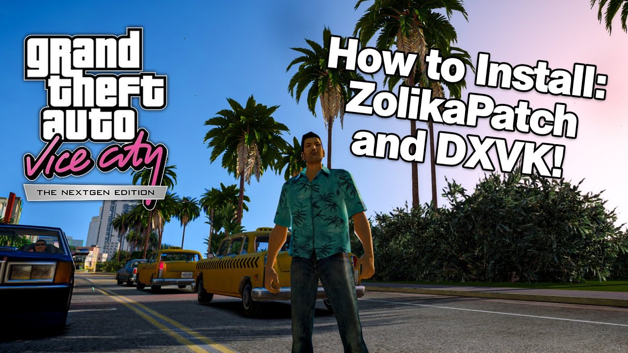 How to Install "ZolikaPatch" and "DXVK" on GTA Vice City NextGen ...