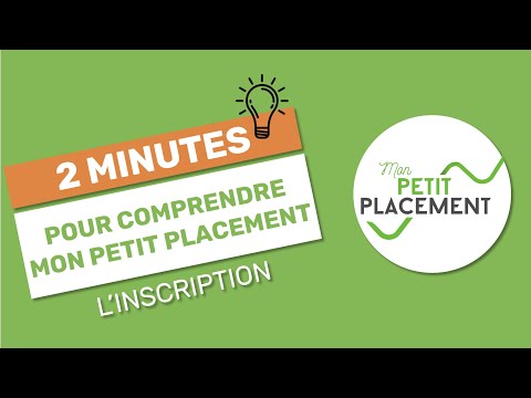 2 min pour comprendre Mon Petit Placement - L'INSCRIPTION