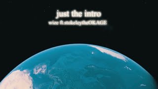 WIZE - Just The Intro (FT. $tokelyTheOkage )