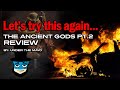 The Ancient Gods Pt.2 Re-Review — (addressing difficulty and the community backlash)