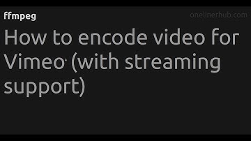 How to encode video for Vimeo (with streaming support) #ffmpeg
