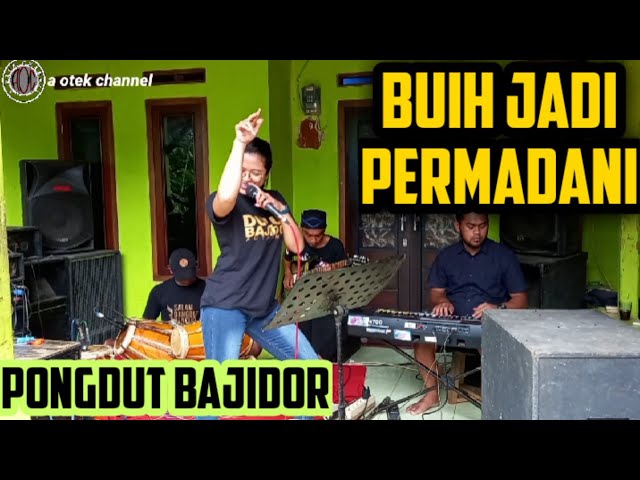 BUIH JADI PERMADANI || PONGDUT BAJIDOR || UNUY JEBRED || EDISI LATIHAN class=