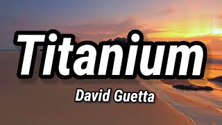 David Guetta - Titanium (Lyrics) ft. Sia