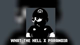 What the hell x Paranoia || music transition || sped up