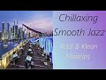 Smooth Jazz [Kool&Klean - Miracles] | ♫ RE ♫