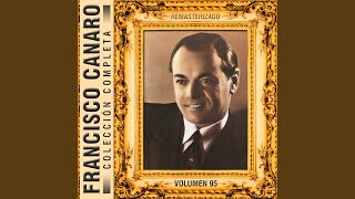 Video thumbnail of "Francisco Canaro - Todo Te Nombra (Remasterizado)"