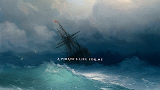 A Pirate's Life for Me; Pirates of the Caribbean playlist