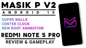 MASIK PREMIUM V2 FOR REDMI NOTE 5 PRO | ANDROID 10 | NEW BOOT ANIMATION, CENTER CLOCK, SUPER WALLS
