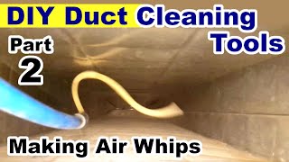 DIY Air Duct Cleaning Tools, part 2  Making Air Whips for Duct Cleaning  Testing Different Designs