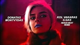 Donatas Montvydas - Kol vakaras ilgas (Nexus Beat Remix)