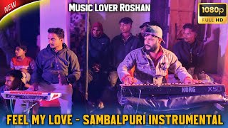 Feel My Love Sambalpuri Instrumental song Music Lover Roshan 