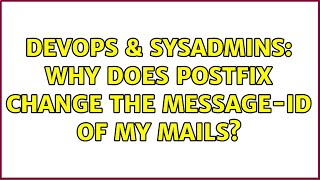 DevOps & SysAdmins: Why does Postfix change the message-id of my mails? Net Worth