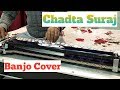 Chadta suraj banjo cover ustad yusuf darbar