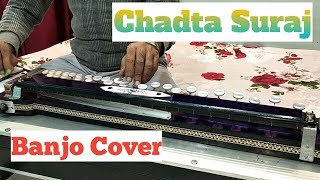 Chadta Suraj Banjo Cover Ustad Yusuf Darbar chords