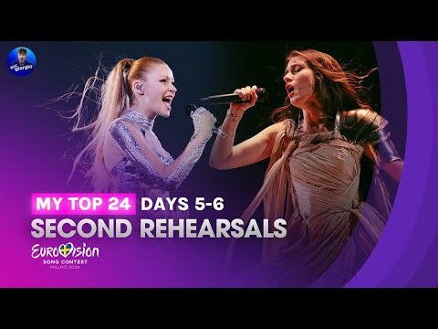 Eurovision 2024: My Top 24 - Second Rehearsals (Day 5-6)