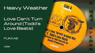 Heavy Weather - Love Can't Turn Around (Todd's Love Beats)