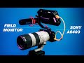 The Best Video Camera Setup for Events (Sony a6400 and Budget Field Monitor)