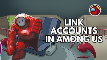 How to Link Accounts in Among Us | Sync Your Progress Across Devices Tutorial (2024)