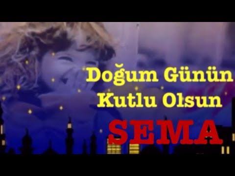 SEMA İyi ki Doğdun :)  3. VERSİYON Komik Doğum günü Mesajı ,DOĞUMGÜNÜ VİDEOSU Made in Turkey :) 🎂