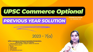 UPSC Commerce Optional Previous Year Solution  -  2023 - Paper 1- Question 7(a) | CommerceAchiever|