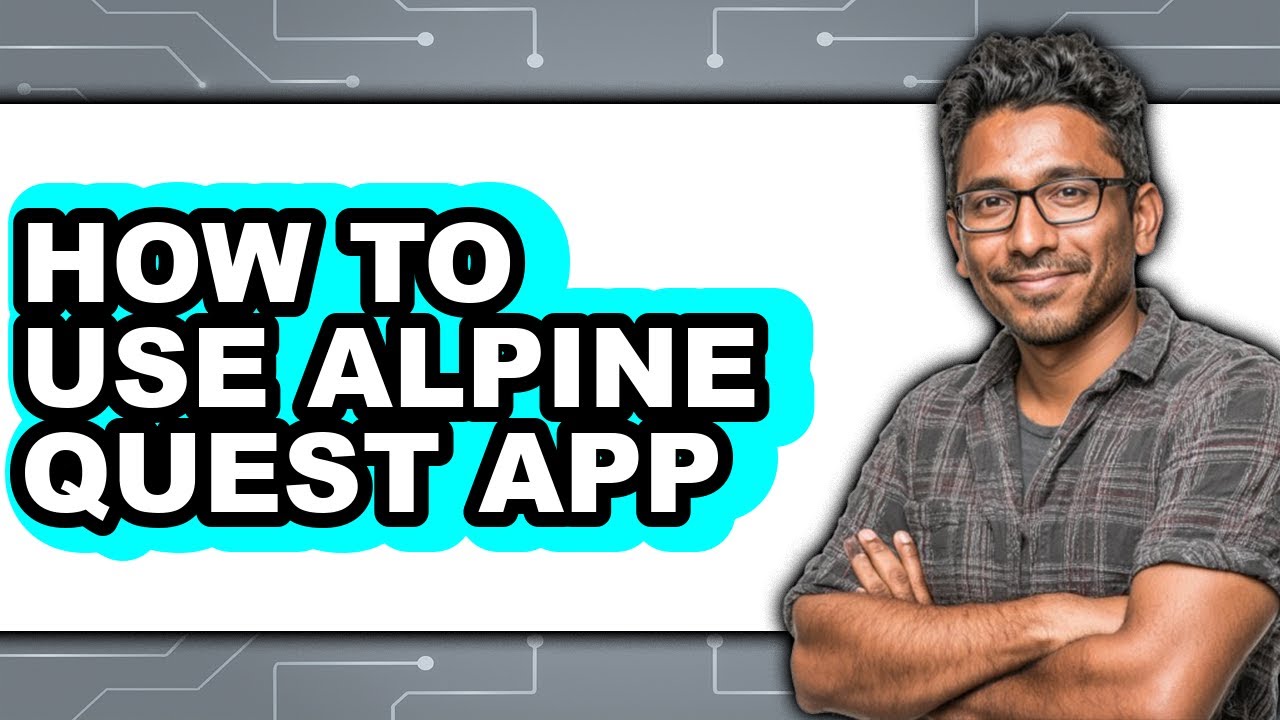 How to Use Alpine Quest App (easy Method) - YouTube