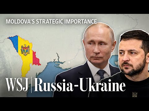 Why Moldova Is Important in the Russia-Ukraine War | WSJ