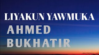 Liyakun Yawmuka ft. Ahmed Bukhatir | Lyrics Video | @ahmedbukhatir | @AClouds