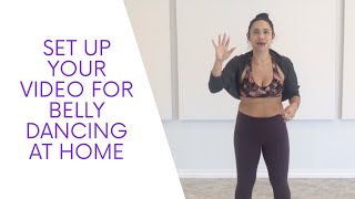 Set Up Your Video For Belly Dancing At Home