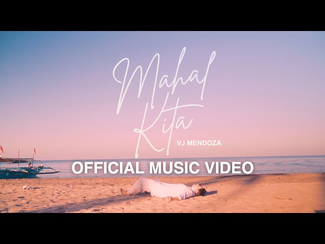 MAHAL KITA by VJ MENDOZA (Official Music Video) class=