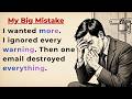 Learn English through Stories Level 3 🔥 My Big Mistake | English Listening Practice