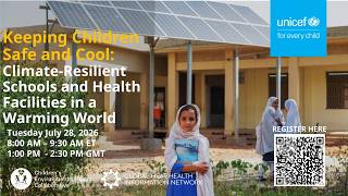 Keeping Children Safe and Cool: Climate-Resilient Schools and Health Facilities in a Warming World