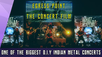 What Escapes Me - Egress Point | The Concert Film