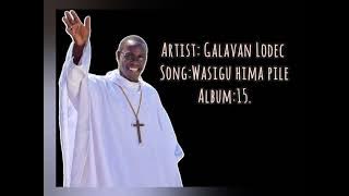 Galavan Lodec[Wasigu hima pile] Gramavi Records.