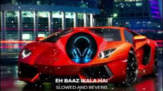 Eh Baaz Ikala Hai Slowed And Reverb