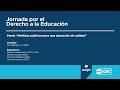 Panel 3 completo | Políticas públicas para una educación de calidad