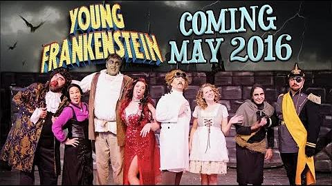 Young Frankenstein - Coming in May 2016!