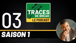 Traces De Break Podcast - Ben Gagnon - S01É03
