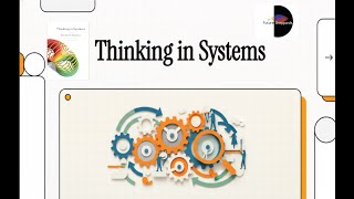 Understanding How to Fix Broken Systems - Thinking in Systems By Donella Meadows Synthesis