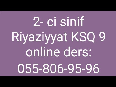2 ci sinif Riyaziyyat Ksq 9 - 2 ci sinif Riyaziyyat testleri-Online dərs- 055-806-95-96