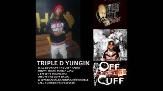 TRIPLE D YUNGIN SHOWS LOVE TO OFF THE CUFF RADIO: TALKS SUGE KNIGHT, COMPETITION IN HIP HOP(FULL)