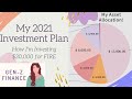 2021 Investment Plan & Strategy | Investing $30,000 for FIRE 🔥 | My 6 investing accounts!