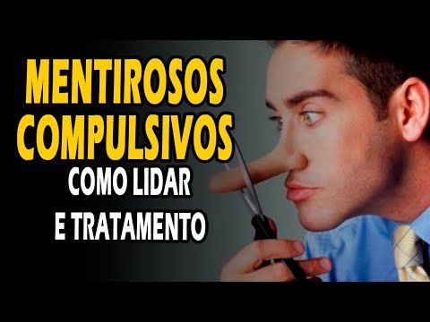 Como identificar um Mentiroso Compulsivo? Qual tratamento? (mitomaníaco, mentiroso patológico)